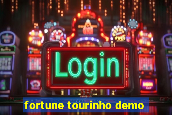 fortune tourinho demo